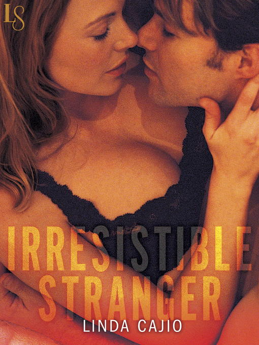 Title details for Irresistible Stranger by Linda Cajio - Available